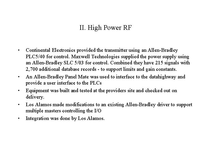 II. High Power RF • • • Continental Electronics provided the transmitter using an