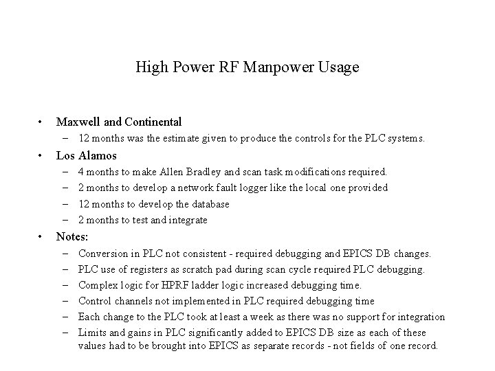 High Power RF Manpower Usage • Maxwell and Continental – 12 months was the
