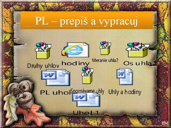 PL – prepíš a vypracuj 