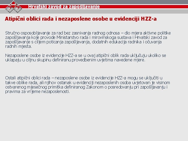 Hrvatski zavod za zapošljavanje Atipični oblici rada i nezaposlene osobe u evidenciji HZZ-a Stručno