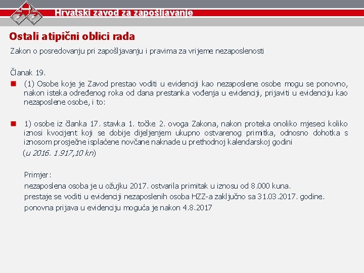 Hrvatski zavod za zapošljavanje Ostali atipični oblici rada Zakon o posredovanju pri zapošljavanju i