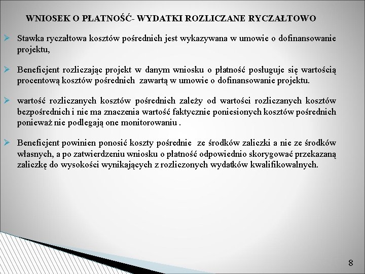 WNIOSEK O PŁATNOŚĆ- WYDATKI ROZLICZANE RYCZAŁTOWO Stawka ryczałtowa kosztów pośrednich jest wykazywana w umowie