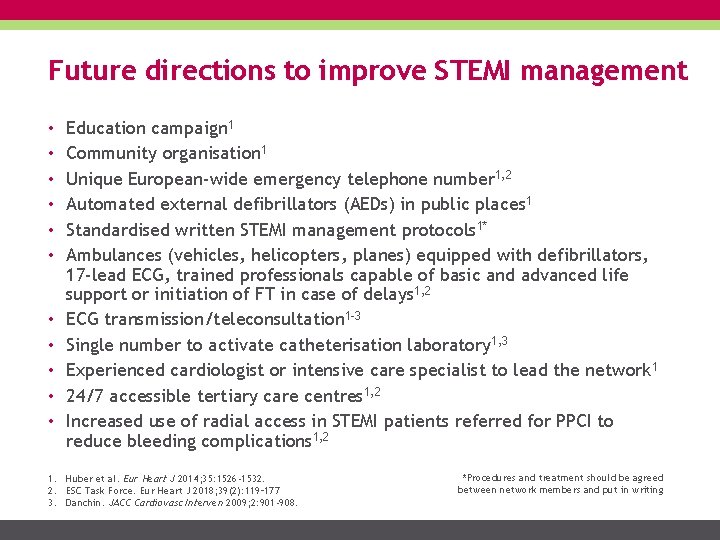 Future directions to improve STEMI management • • • Education campaign 1 Community organisation