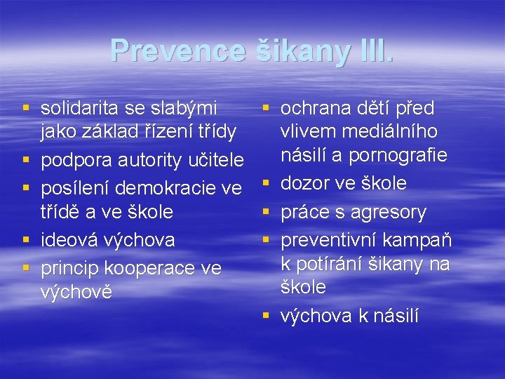 Prevence šikany III. § solidarita se slabými jako základ řízení třídy § podpora autority