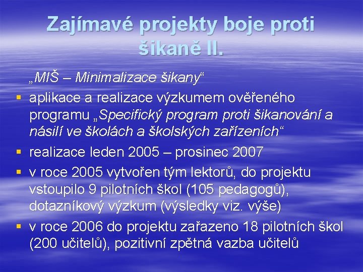 Zajímavé projekty boje proti šikaně II. § § „MIŠ – Minimalizace šikany“ aplikace a