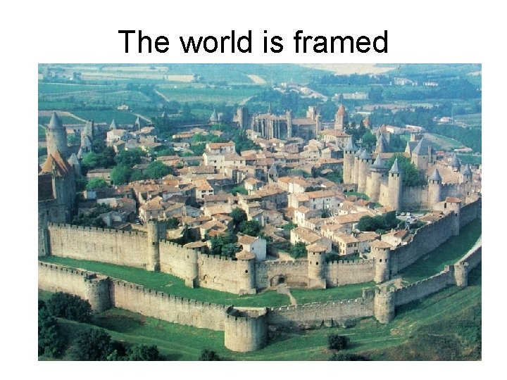 The world is framed 