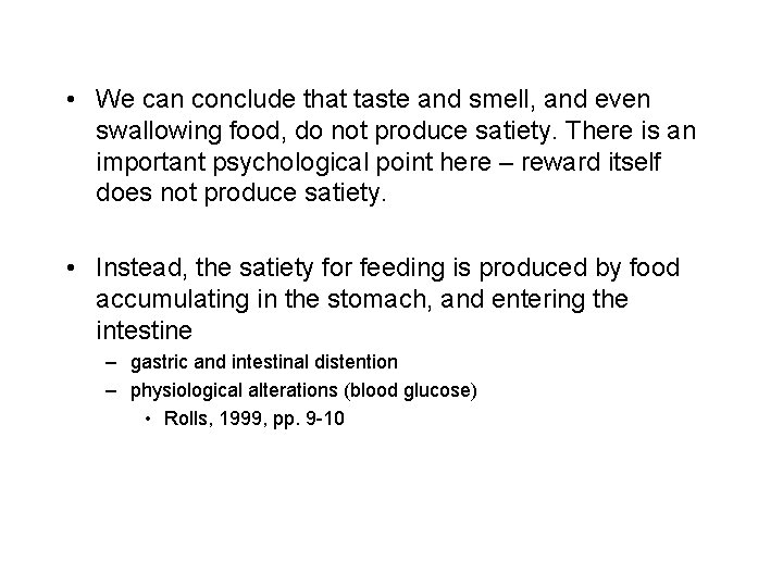  • We can conclude that taste and smell, and even swallowing food, do