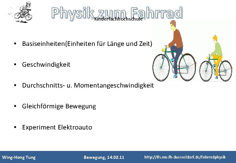 Physik zum Fahrrad - Kinderfachhochschule - • Basiseinheiten(Einheiten für Länge und Zeit) • Geschwindigkeit