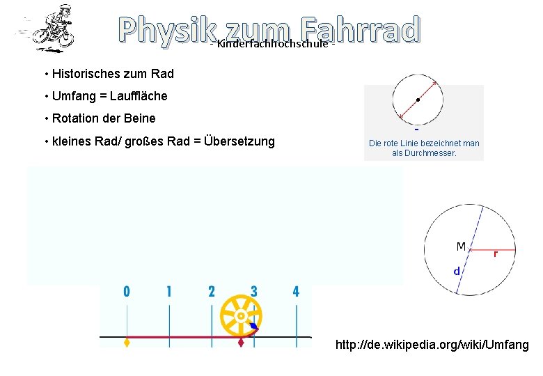 Physik zum Fahrrad - Kinderfachhochschule - • Historisches zum Rad • Umfang = Lauffläche