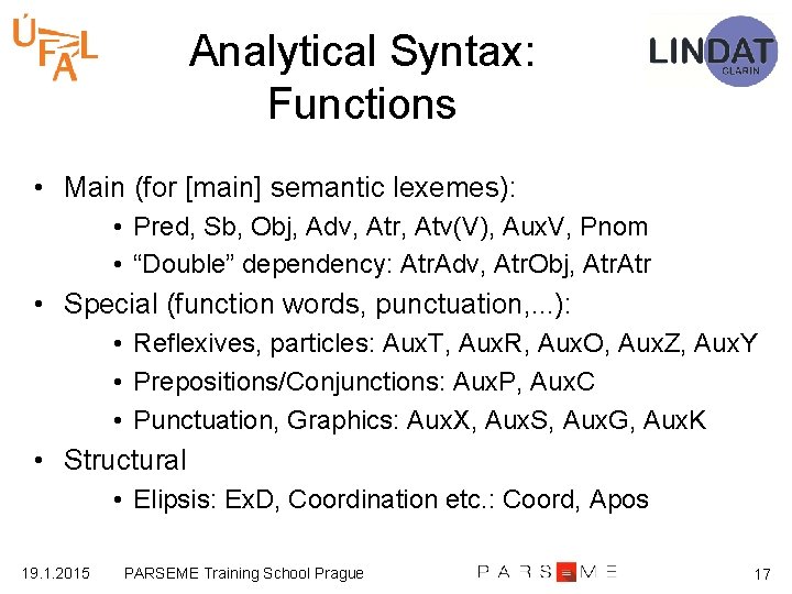 Analytical Syntax: Functions • Main (for [main] semantic lexemes): • Pred, Sb, Obj, Adv,