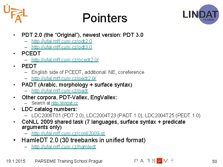 Pointers • PDT 2. 0 (the “Original”), newest version: PDT 3. 0 – http: