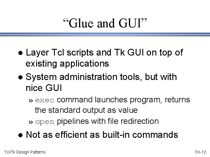 “Glue and GUI” Layer Tcl scripts and Tk GUI on top of existing applications