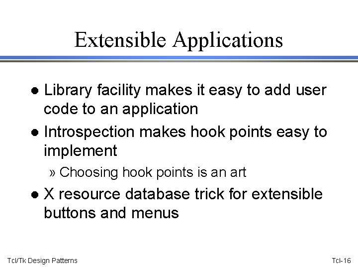 Extensible Applications Library facility makes it easy to add user code to an application