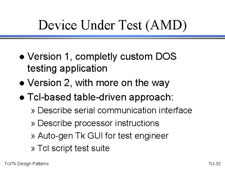 Device Under Test (AMD) Version 1, completly custom DOS testing application l Version 2,