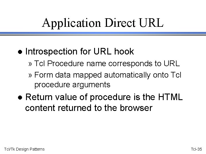 Application Direct URL l Introspection for URL hook » Tcl Procedure name corresponds to