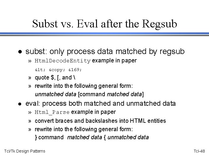 Subst vs. Eval after the Regsub l subst: only process data matched by regsub