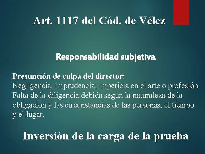 Art. 1117 del Cód. de Vélez Responsabilidad subjetiva Presunción de culpa del director: Negligencia,