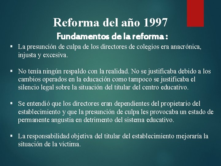 Reforma del año 1997 Fundamentos de la reforma : § La presunción de culpa