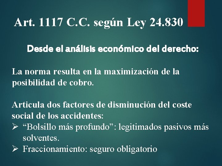 Art. 1117 C. C. según Ley 24. 830 Desde el análisis económico del derecho: