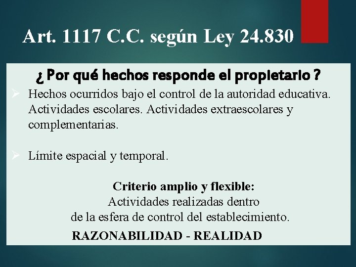 Art. 1117 C. C. según Ley 24. 830 ¿ Por qué hechos responde el