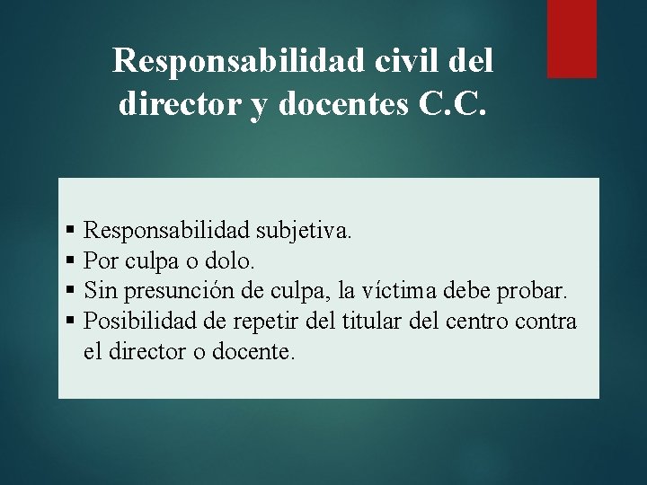 Responsabilidad civil del director y docentes C. C. § Responsabilidad subjetiva. § Por culpa