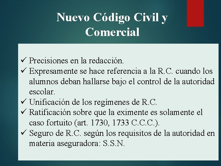 Nuevo Código Civil y Comercial ü Precisiones en la redacción. ü Expresamente se hace