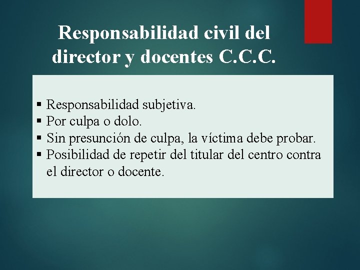 Responsabilidad civil del director y docentes C. C. C. § Responsabilidad subjetiva. § Por