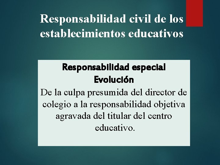 Responsabilidad civil de los establecimientos educativos Responsabilidad especial Evolución De la culpa presumida del