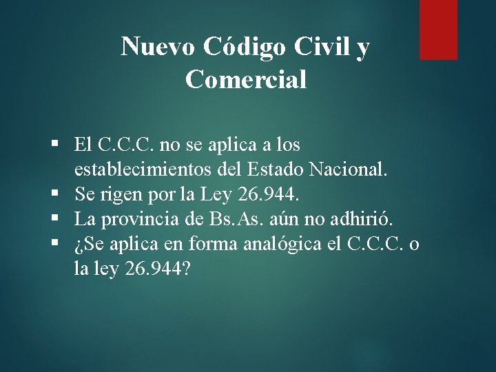 Nuevo Código Civil y Comercial § El C. C. C. no se aplica a