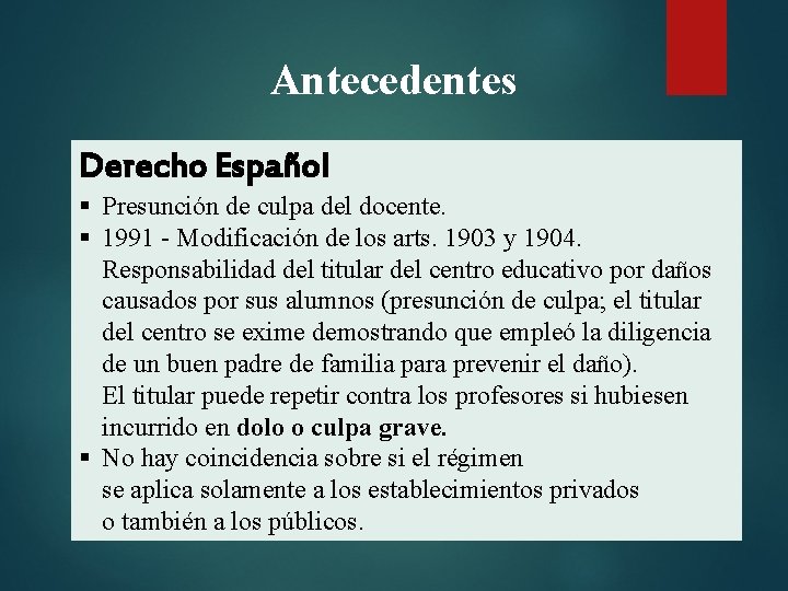 Antecedentes Derecho Español § Presunción de culpa del docente. § 1991 - Modificación de