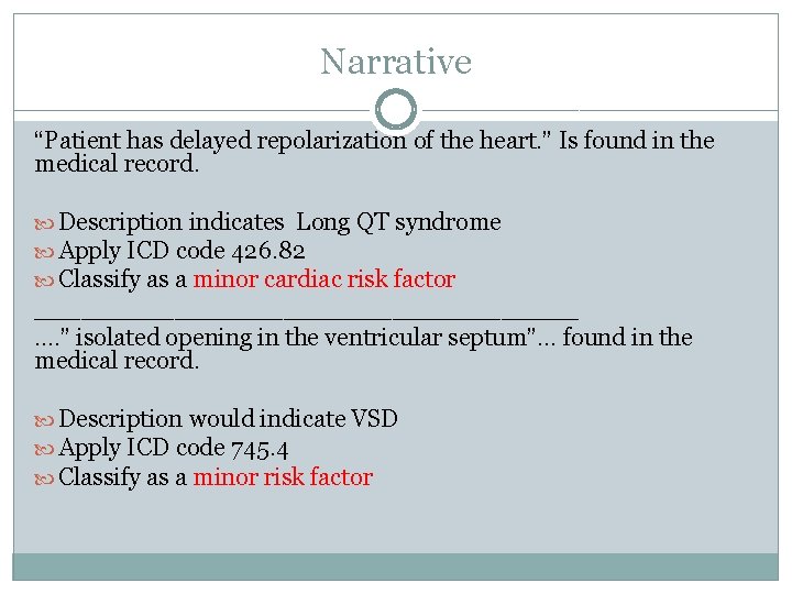 Narrative “Patient has delayed repolarization of the heart. ” Is found in the medical