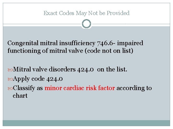 Exact Codes May Not be Provided Congenital mitral insufficiency 746. 6 - impaired functioning