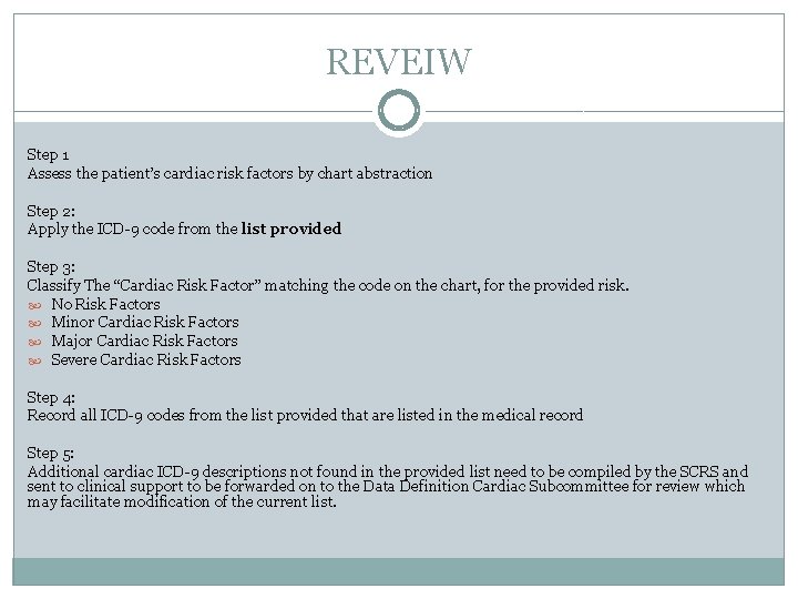 REVEIW Step 1 Assess the patient’s cardiac risk factors by chart abstraction Step 2: