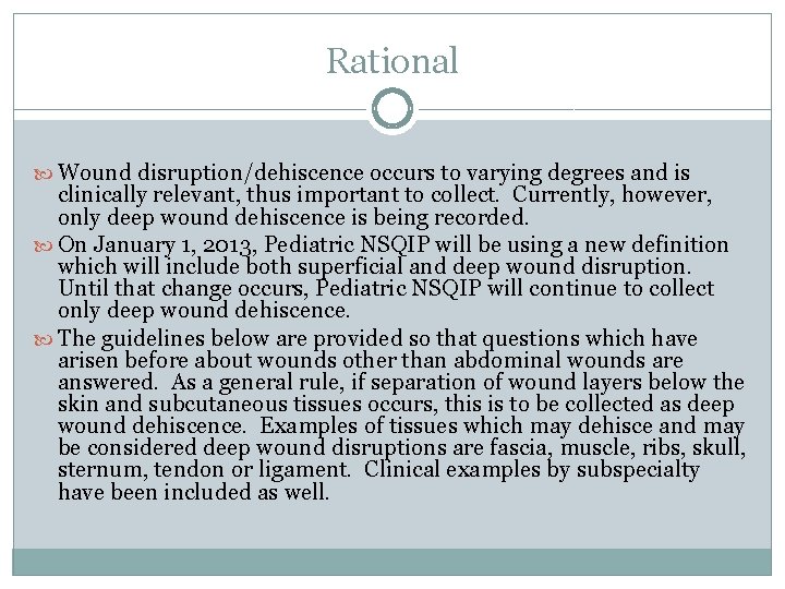 Rational Wound disruption/dehiscence occurs to varying degrees and is clinically relevant, thus important to Rational Wound disruption/dehiscence occurs to varying degrees and is clinically relevant, thus important to