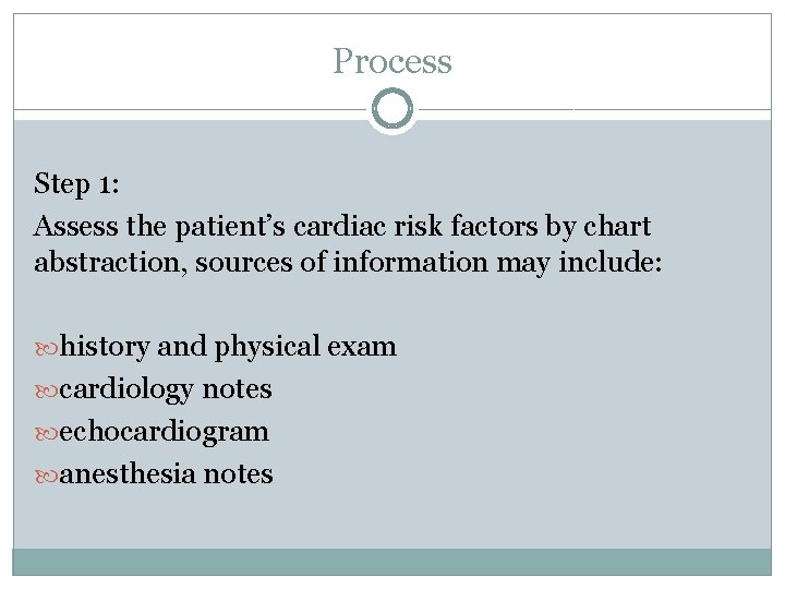 Process Step 1: Assess the patient’s cardiac risk factors by chart abstraction, sources of Process Step 1: Assess the patient’s cardiac risk factors by chart abstraction, sources of