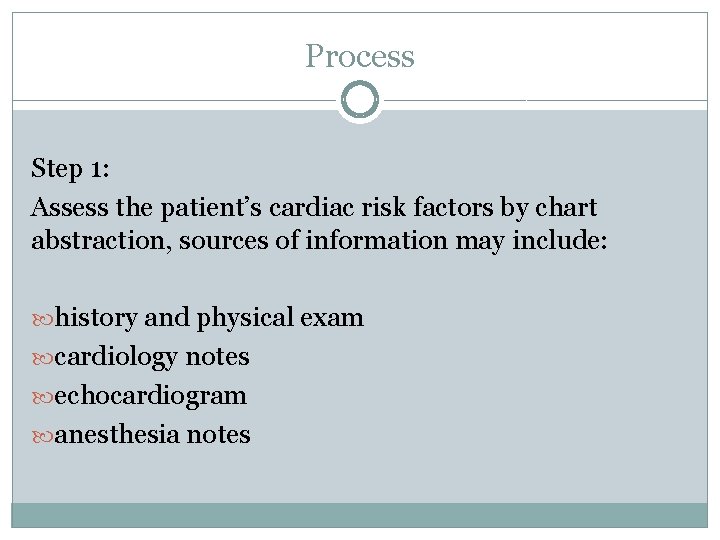 Process Step 1: Assess the patient’s cardiac risk factors by chart abstraction, sources of