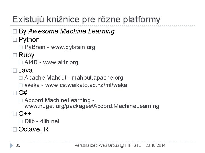 Existujú knižnice pre rôzne platformy � By Awesome Machine Learning � Python � Py.