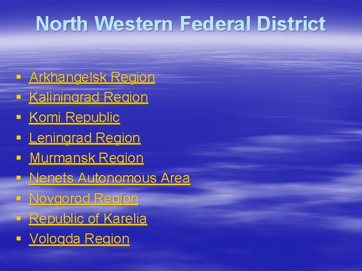 North Western Federal District § § § § § Arkhangelsk Region Kaliningrad Region Komi