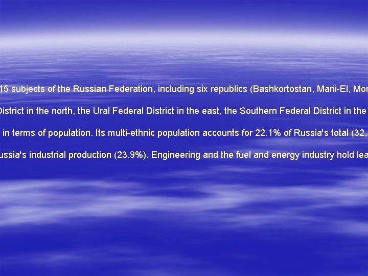 15 subjects of the Russian Federation, including six republics (Bashkortostan, Marii-El, Mor District in