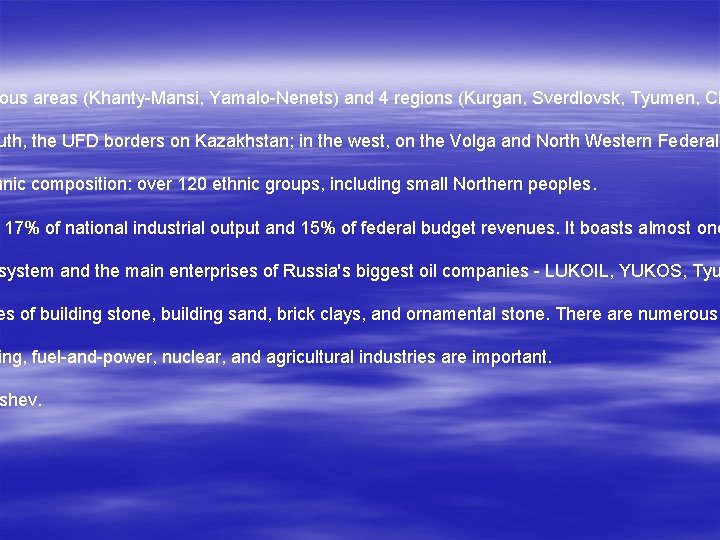 ous areas (Khanty-Mansi, Yamalo-Nenets) and 4 regions (Kurgan, Sverdlovsk, Tyumen, Ch uth, the UFD