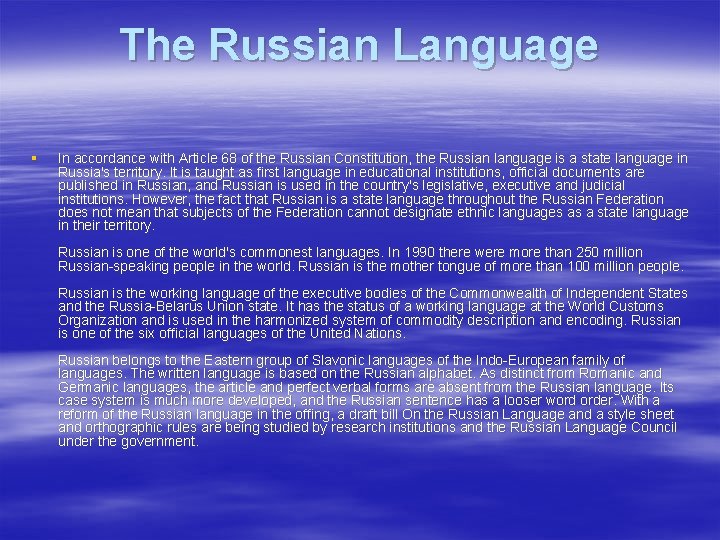 The Russian Language § In accordance with Article 68 of the Russian Constitution, the