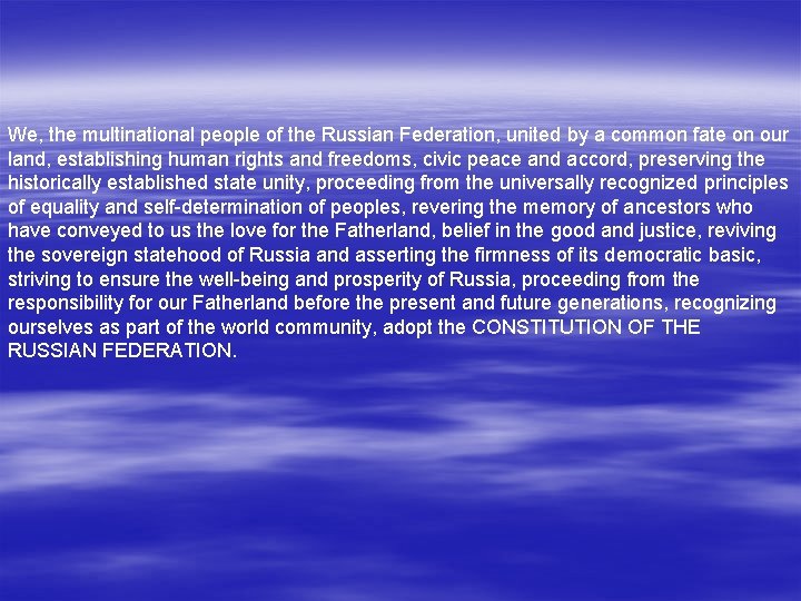 We, the multinational people of the Russian Federation, united by a common fate on