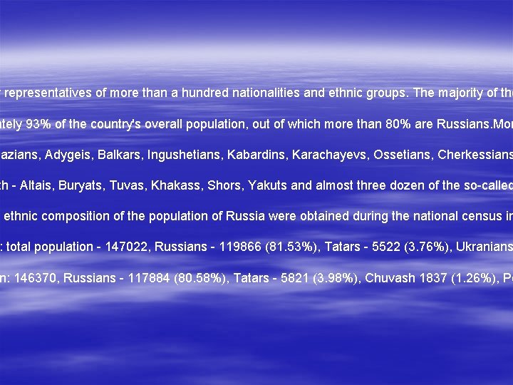 y representatives of more than a hundred nationalities and ethnic groups. The majority of
