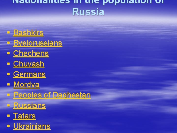 Nationalities in the population of Russia § § § § § Bashkirs Byelorussians Chechens