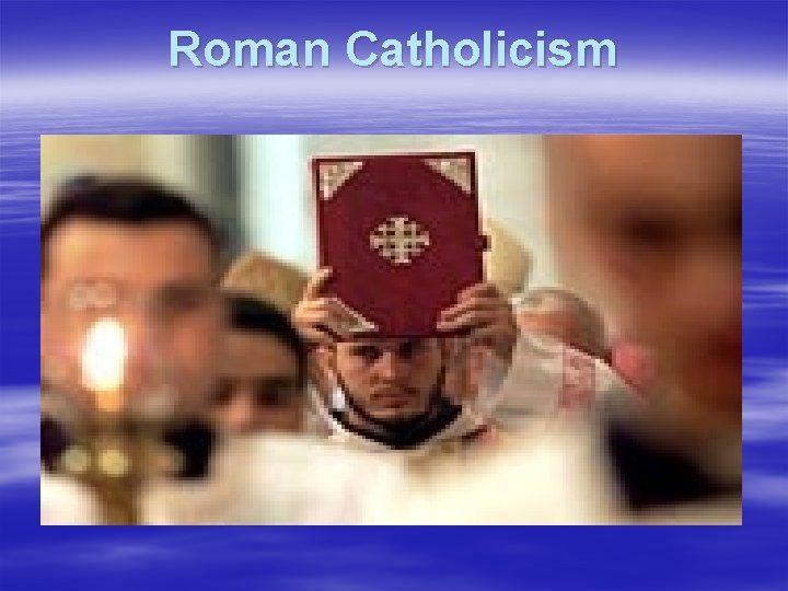Roman Catholicism 