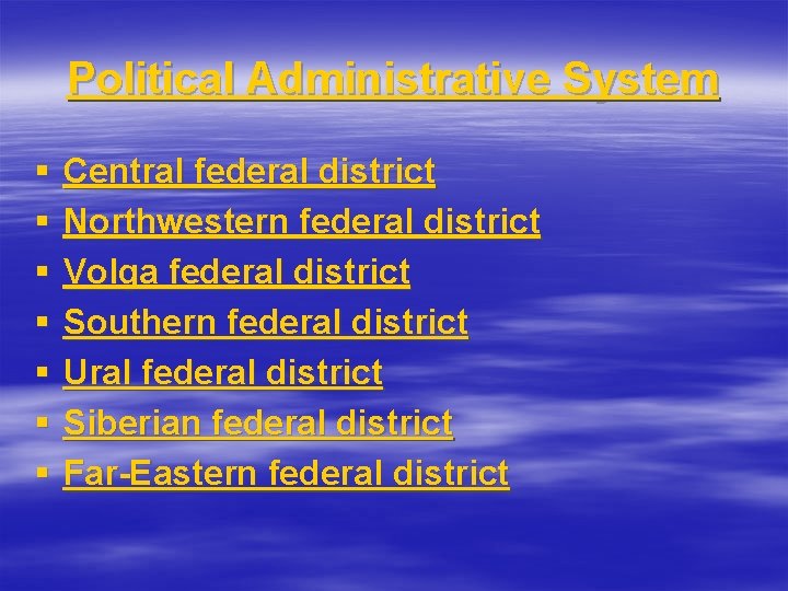 Political Administrative System § § § § Central federal district Northwestern federal district Volga