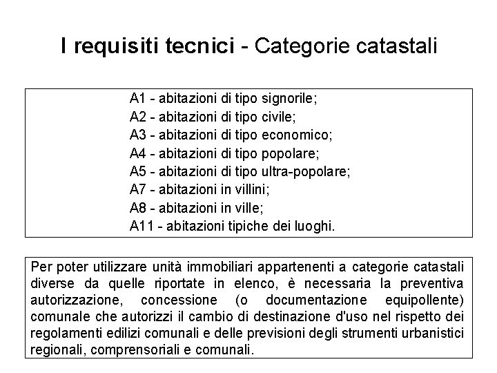 I requisiti tecnici - Categorie catastali A 1 - abitazioni di tipo signorile; A