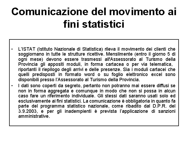 Comunicazione del movimento ai fini statistici • • L’ISTAT (Istituto Nazionale di Statistica) rileva