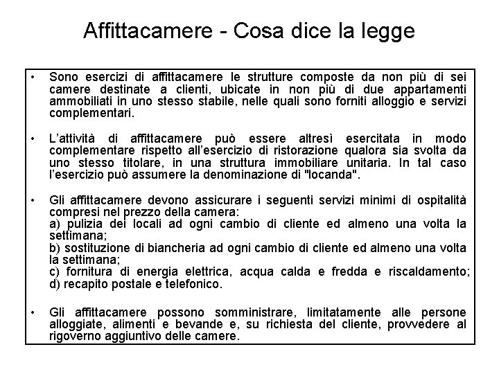 Affittacamere - Cosa dice la legge • Sono esercizi di affittacamere le strutture composte