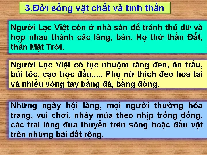 3. Đời sống vật chất và tinh thần Người Lạc Việt còn ở nhà